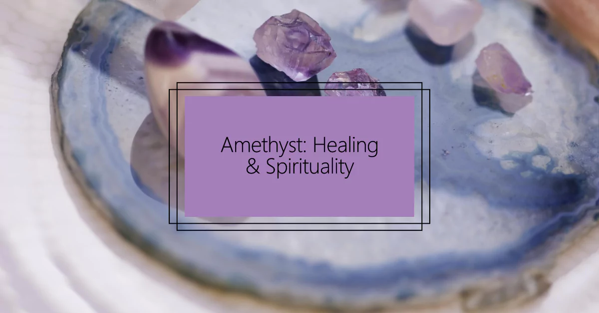 Amethyst Stone: Perfect for Healing & Spirituality 6 Amethyst Stone Healing and Spirituality